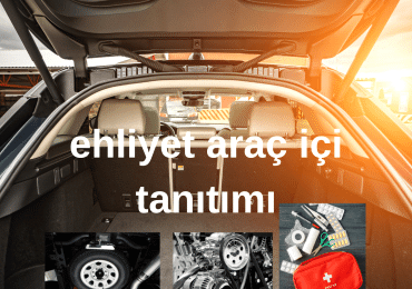 ehliyet araç içi tanıtımı nasıl yapılır ?